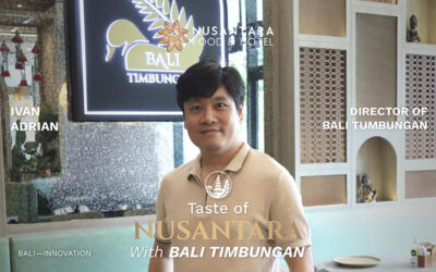 Taste of Nusantara – Bali The Innovation: Bali Timbungan Membawa Kisah Budaya Bali ke Dalam Setiap Sajian