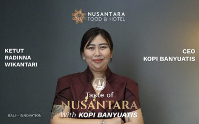 Taste of Nusantara – Bali The Innovation: Menjaga Warisan Kopi Bali Lintas Generasi Bersama Kopi Banyuatis