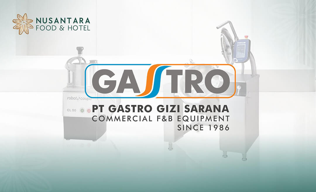 Dari Persiapan hingga Penyajian, Gastro Hadirkan Solusi Dapur Profesional untuk Industri Hospitality